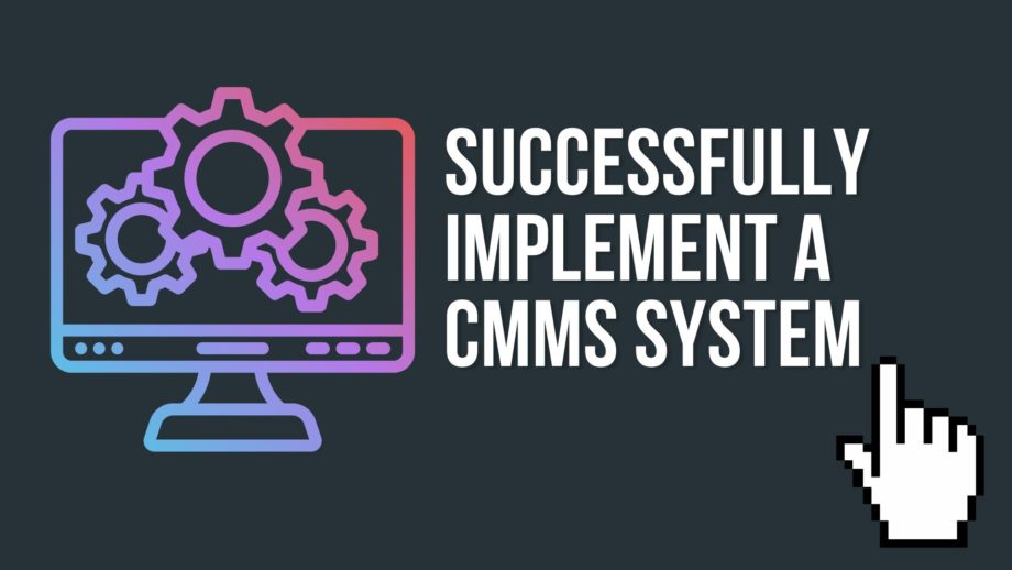 Steps To Successfully Implement A CMMS System: A Comprehensive Guide ...